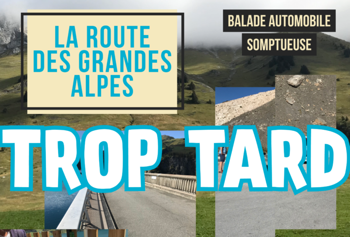 LA ROUTE DES GRANDES ALPES (EN ANCIENNES)